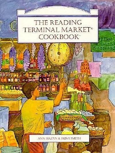 The Reading Terminal Market Cookbook
