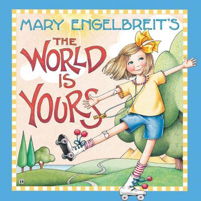 Mary Engelbreit’s the World Is Yours