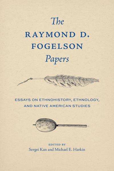 The Raymond D. Fogelson Papers