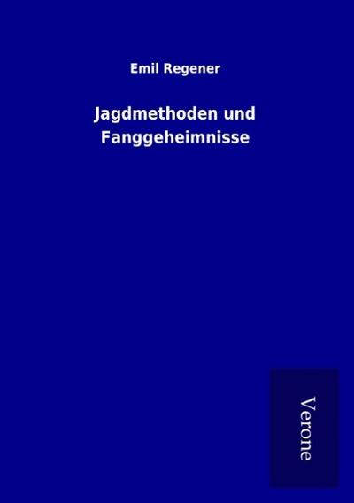 Jagdmethoden und Fanggeheimnisse