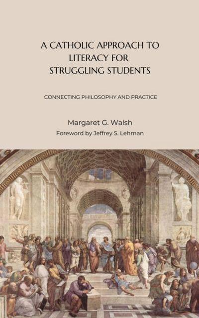 A Catholic Approach to Literacy for Struggling Students Volume 1