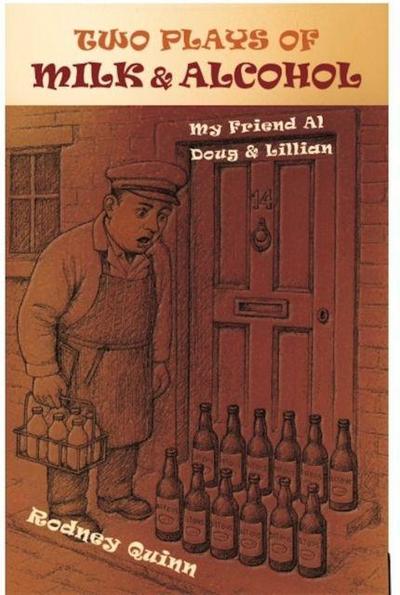 Two Plays of Milk and Alcohol