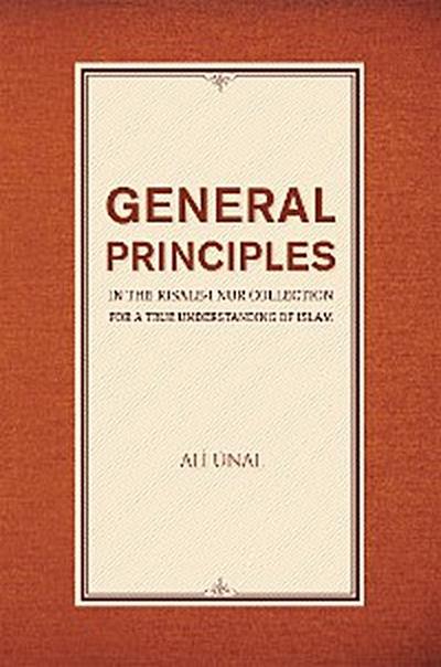 General Principles in the Risale-i Nur Collection for a True Understanding of Islam
