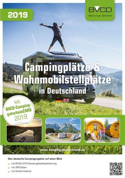 BVCD-Campingführer Campingplätze und Wohnmobilstellplätze in Deutschland 2019: Mit BVCD-CampinggutscheinCARD 2019 und BVCD/DTV-Campingplatzklassifizierung. Mit GPS-Daten