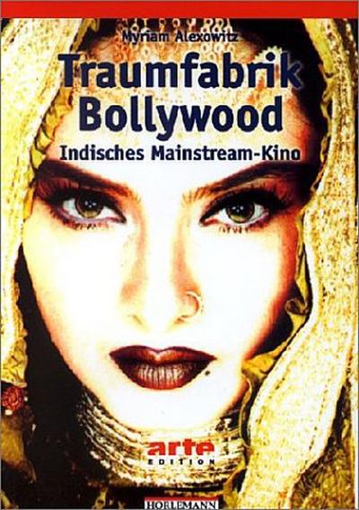 Traumfabrik Bollywood; Indisches Mainstream-Kino; arte Edition; Deutsch