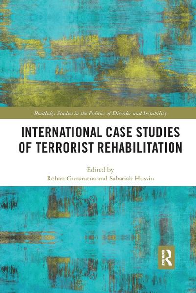 International Case Studies of Terrorist Rehabilitation
