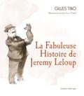 La Fabuleuse Histoire de Jeremy Leloup