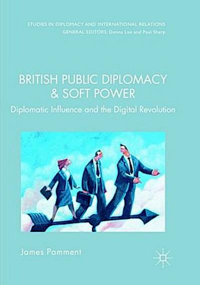 British Public Diplomacy and Soft Power