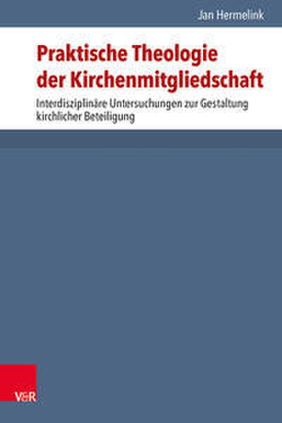 Praktische Theologie der Kirchenmitgliedschaft