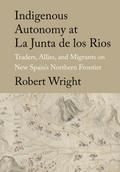 Indigenous Autonomy at La Junta de Los Rios