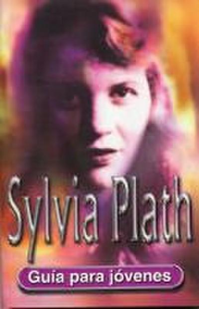 Sylvia Plath : guía para jóvenes