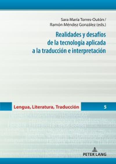 Realidades y desafíos de la tecnología aplicada a la traducción e interpretación