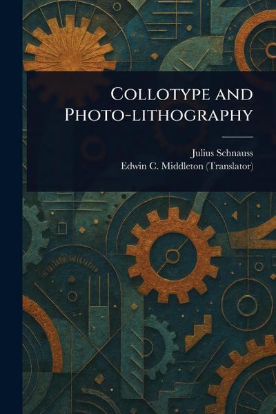 Collotype and Photo-lithography