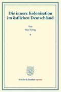 Die innere Kolonisation im östlichen Deutschland.