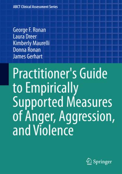 Practitioner’s Guide to Empirically Supported Measures of Anger, Aggression, and Violence
