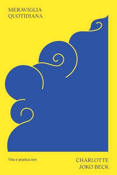 Joko Beck, C: Meraviglia quotidiana. Vita e pratica zen