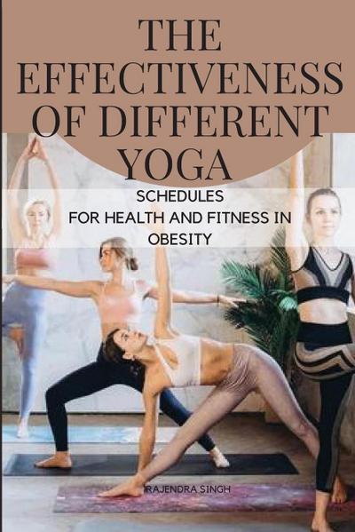 Different Yoga Schedules for Health and Fitness in Obesity - Singh Rajendra