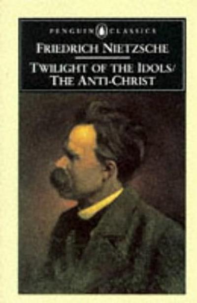 Twilight of Idols and Anti-Christ