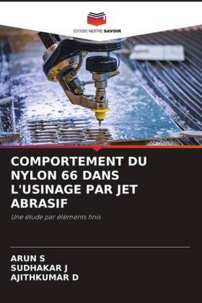 COMPORTEMENT DU NYLON 66 DANS L’USINAGE PAR JET ABRASIF