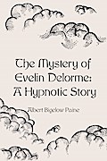 The Mystery of Evelin Delorme: A Hypnotic Story