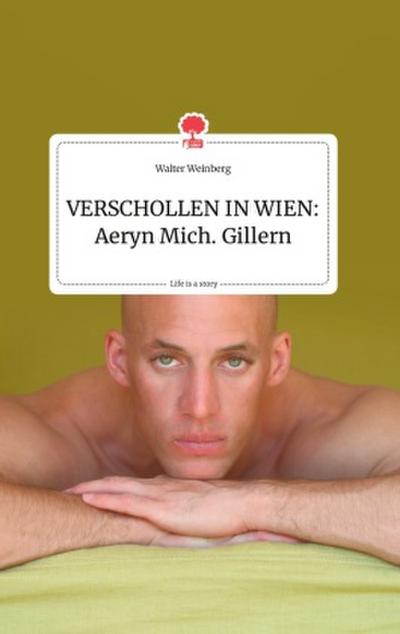 VERSCHOLLEN IN WIEN: Aeryn Mich. Gillern. Life is a Story - story.one