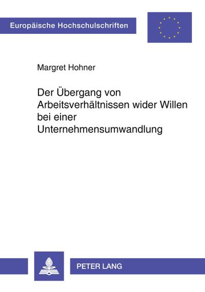Der Übergang von Arbeitsverhältnissen wider Willen bei einer Unternehmensumwandlung