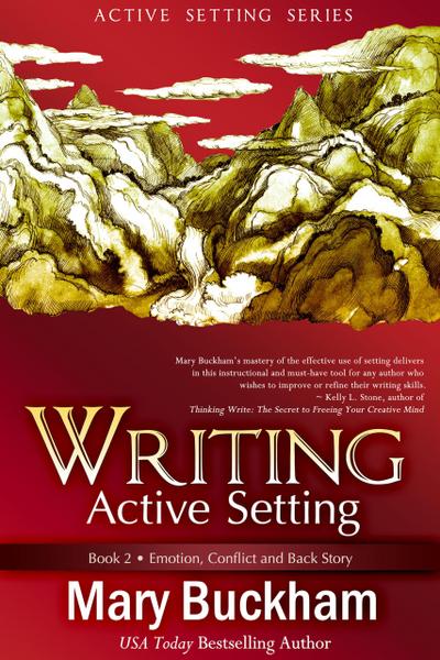 Writing Active Setting Book 2: Emotion, Conflict and Back Story
