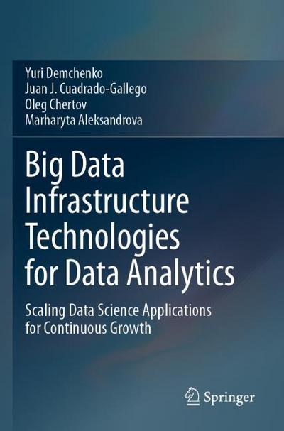 Big Data Infrastructure Technologies for Data Analytics