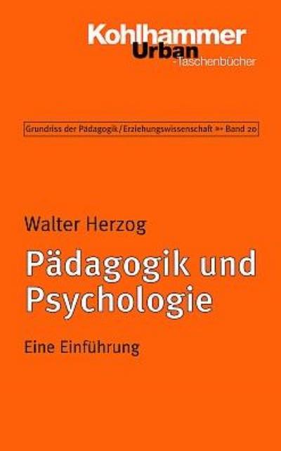 Pädagogik und Psychologie: Eine Einführung (Grundriss der Pädagogik | Erziehungswissenschaft)