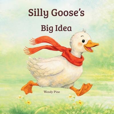 Silly Goose’s Big Idea