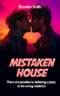 MISTAKEN HOUSE