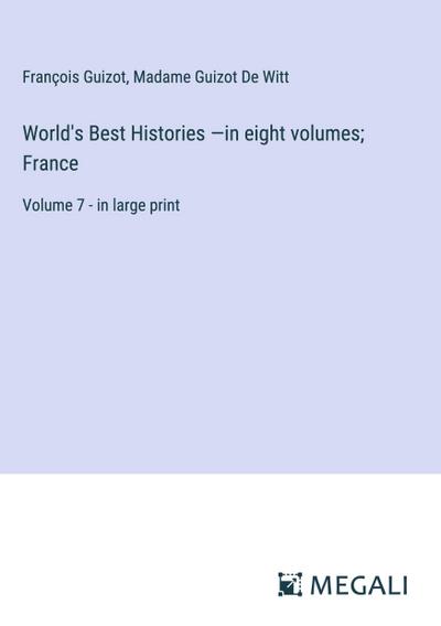 World’s Best Histories -in eight volumes; France