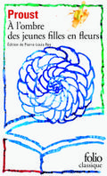 A la recherche du temps perdu 2. A l’ ombre des jeunes filles en fleurs