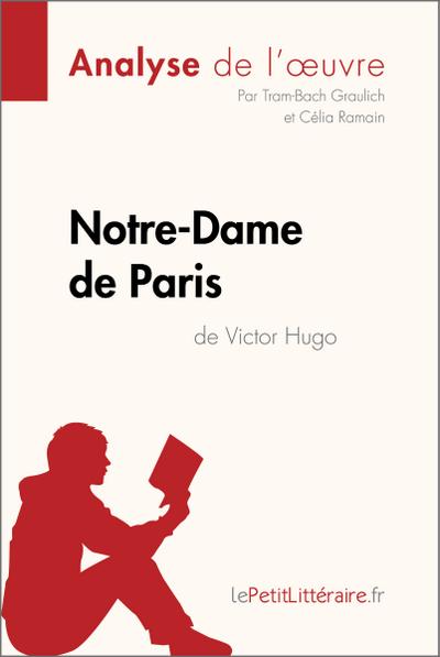 Notre-Dame de Paris de Victor Hugo (Analyse de l’oeuvre)