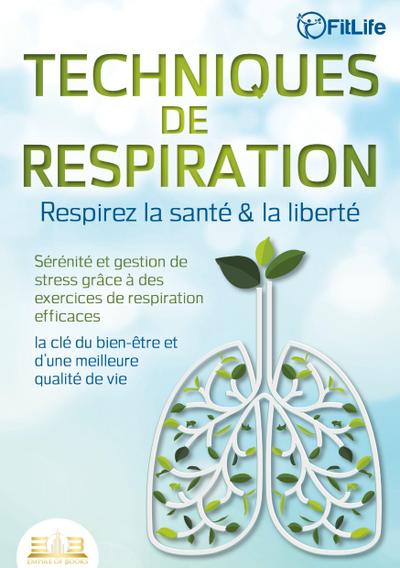 TECHNIQUES DE RESPIRATION - Respirez la santé & la liberté