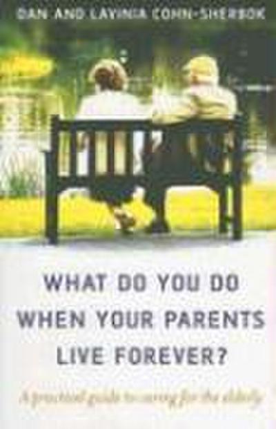 What Do You Do When Your Parents Live Forever?