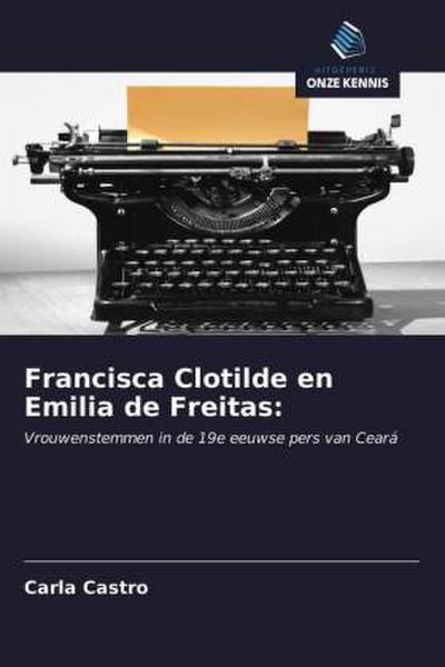 Francisca Clotilde en Emilia de Freitas: