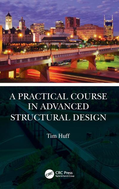 A Practical Course in Advanced Structural Design