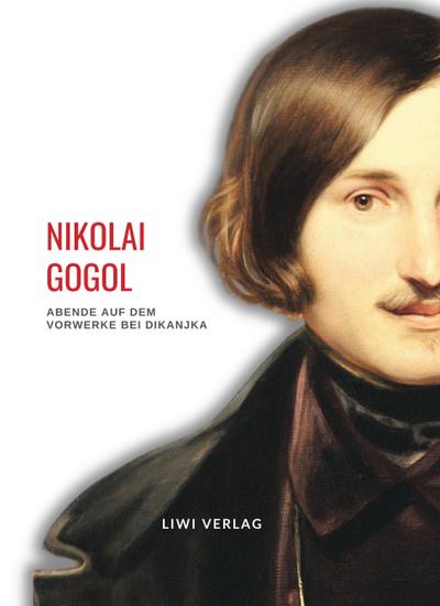 Nikolai Gogol: Abende auf dem Vorwerke bei Dikanjka. Neuausgabe