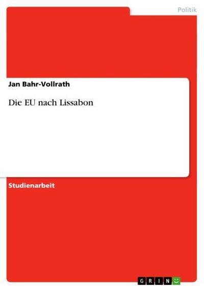 Die EU nach Lissabon - Jan Bahr-Vollrath