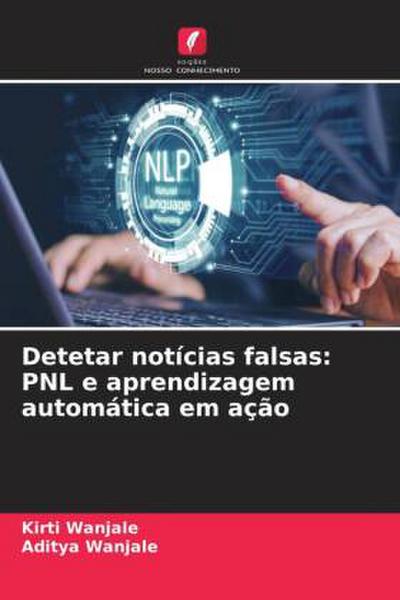 Detetar notícias falsas: PNL e aprendizagem automática em ação