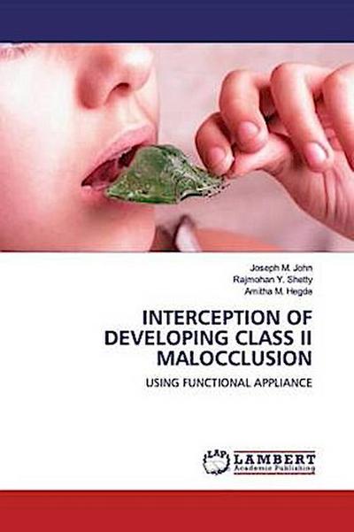 INTERCEPTION OF DEVELOPING CLASS II MALOCCLUSION