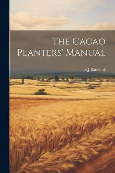 The Cacao Planters’ Manual