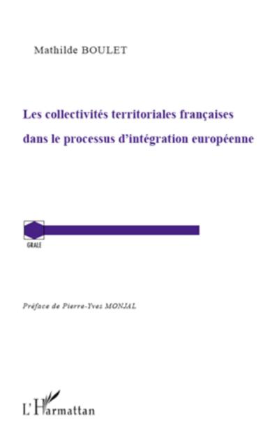 Les collectivités territoriales françaises dans le processus d’intégration européenne