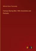 Famous Racing Men. With Anecdotes and Portraits