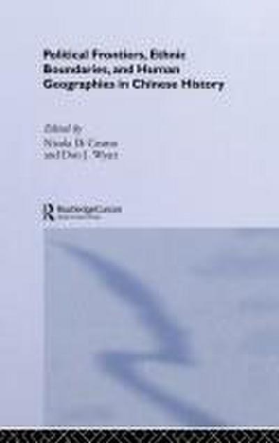 Political Frontiers, Ethnic Boundaries and Human Geographies in Chinese History
