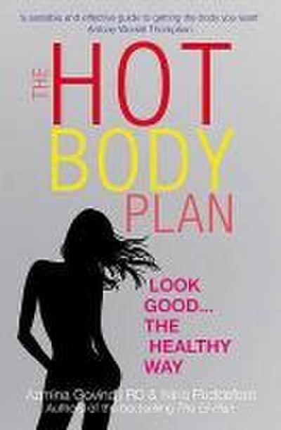 The Hot Body Plan: Look Good- The Healthy Way
