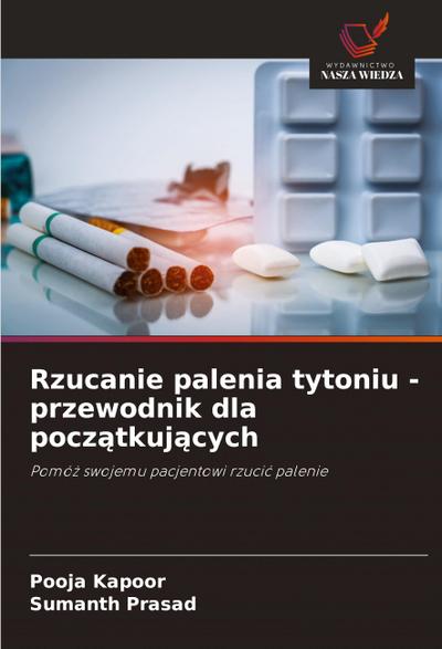 Rzucanie palenia tytoniu - przewodnik dla pocz¿tkuj¿cych