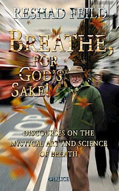 Breathe, for God’s Sake!