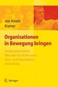 Organisationen in Bewegung bringen - Handlungsorientierte Methoden für die Personal-, Team- und Organisationsentwicklung